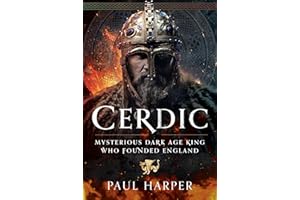 Cerdic: Mysterious Dark Age King who Founded England