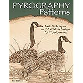 Pyrography Patterns: Basic Techniques and 30 Wildlife Designs for Woodburning