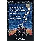 The Tao of Fully Feeling: Harvesting Forgiveness out of Blame