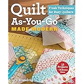 Quilt As-You-Go Made Modern: Fresh Techniques for Busy Quilters