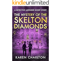 The Mystery of the Skelton Diamonds: A Detective Lavender Short Story book cover The Mystery of the Skelton Diamonds: A Detective Lavender Short Story book cover