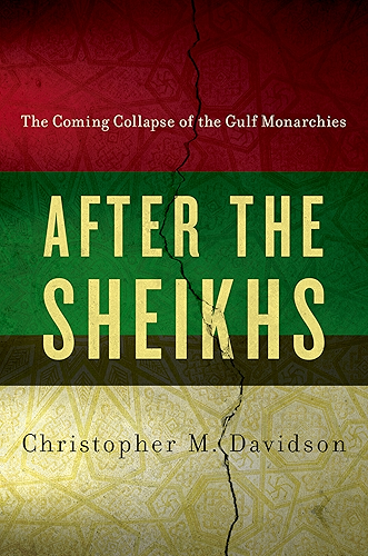 Download After the Sheikhs: The Coming Collapse of the Gulf Monarchies (English Edition) PDF