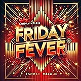 Friday Fever