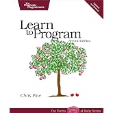 Learn to Program, Second Edition (The Facets of Ruby Series)