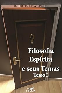 Livro FILOSOFIA ESPÍRITA E SEUS TEMAS: TOMO I