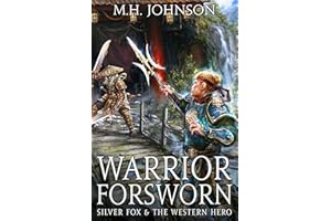 Silver Fox & The Western Hero: Warrior Forsworn: A LitRPG/Wuxia Novel - Book 3