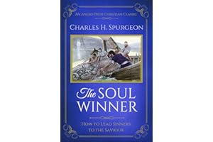 The Soul Winner (Updated, Annotated): How to Lead Sinners to the Saviour