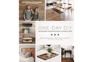 One-Day DIY: Modern Farmhouse Furniture: Beautiful Handmade Tables, Seating and More the Fast and Easy Way