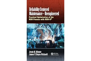 Reliability Centered Maintenance – Reengineered: Practical Optimization of the RCM Process with RCM-R®
