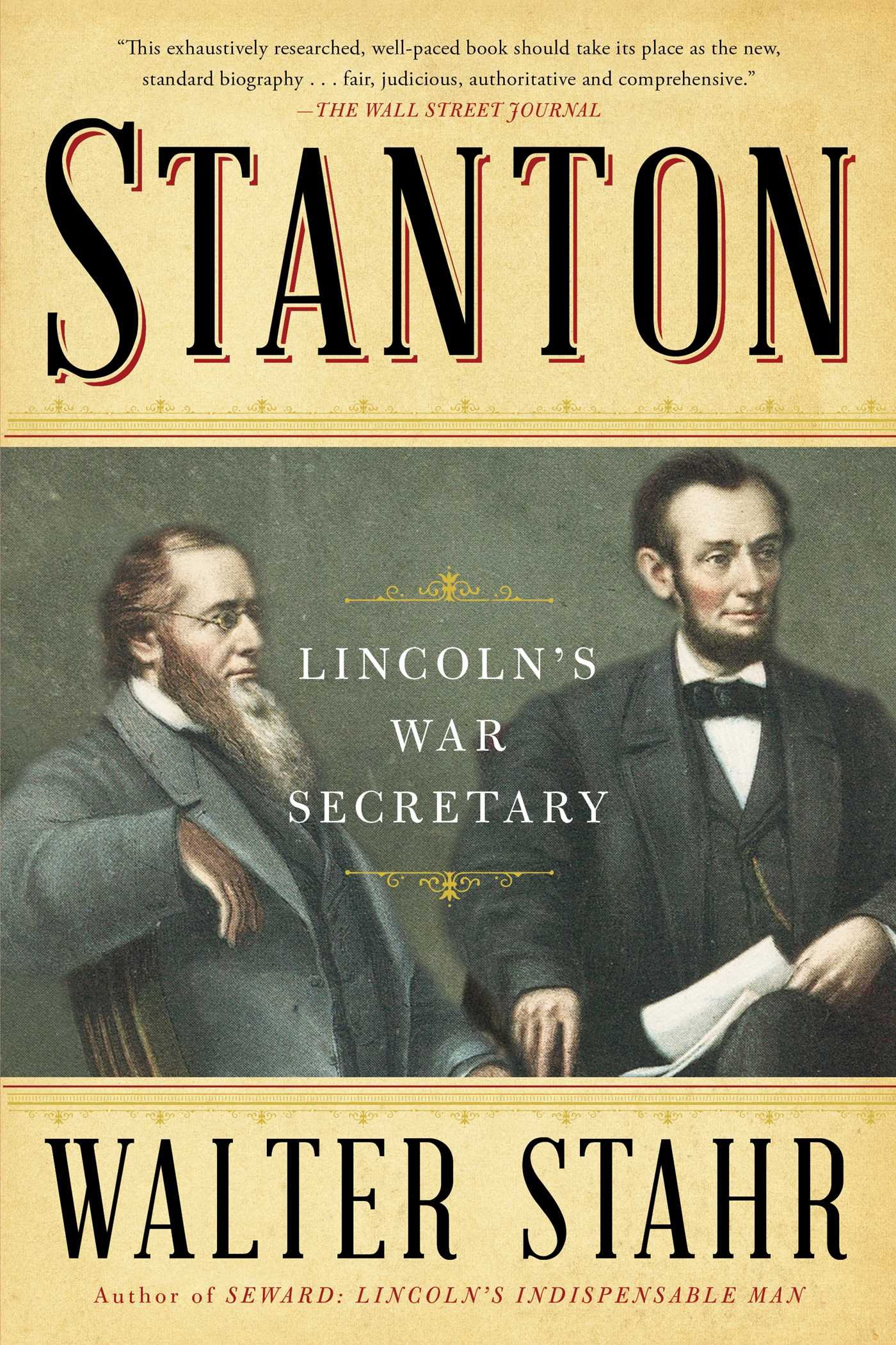 Stanton Lincoln S War Secretary Stahr Walter 9781476739311 Amazon Com Books