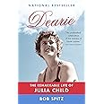 Dearie: The Remarkable Life of Julia Child