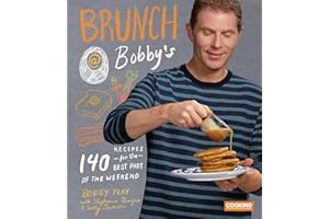 Brunch at Bobby's: 140 Recipes for the Best Part of the Weekend: A Cookbook