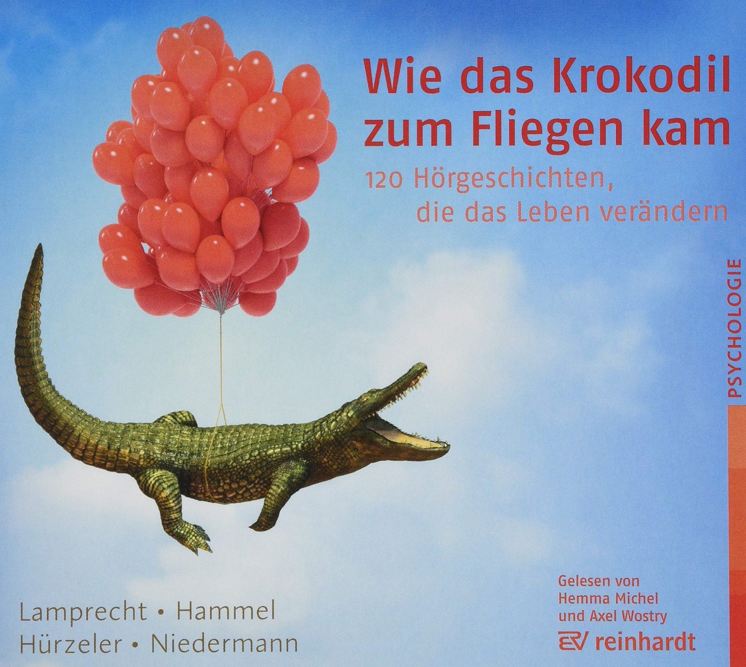 Wie Das Krokodil Zum Fliegen Kam 120 Horgeschichten Die Das Leben Verandern Amazon De Lamprecht Katharina Hammel Stefan Hurzeler Adrian Niedermann Martin Bucher