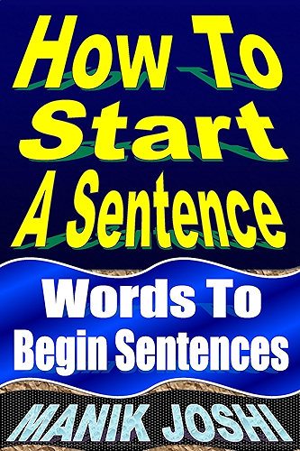 Download How to Start a Sentence: Words to Begin Sentences (English Daily Use Book 1) (English Edition) PDF