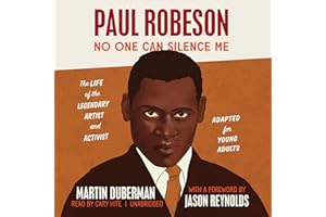 Paul Robeson: No One Can Silence Me (Adapted for Young Adults): The Life of the Legendary Artist and Activist