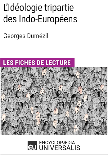 Download L'Idéologie tripartie des Indo-Européens de Georges Dumézil: Les Fiches de lecture d'Universalis PDF