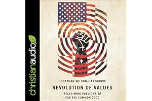 Revolution of Values: Reclaiming Public Faith for the Common Good