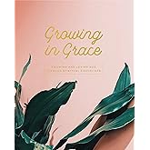 Growing in Grace: Knowing and Loving God Through Spiritual Disciplines