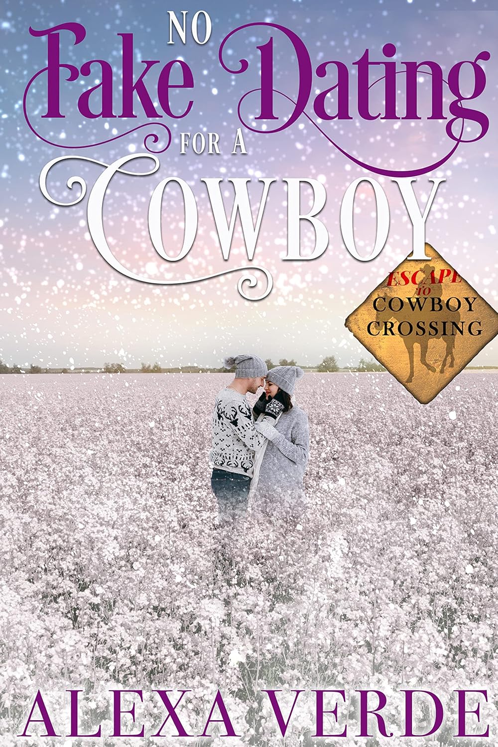 Romance - No Fake Dating for a Cowboy (Escape to Cowboy Crossing Book 1)