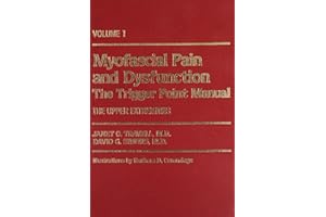 Myofascial Pain: the Trigger Point Manual the Upper Extremiti (Volume 1)