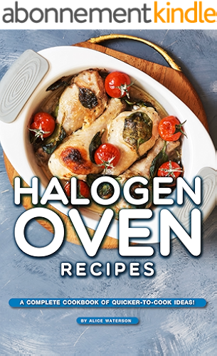 Download Halogen Oven Recipes: A Complete Cookbook of Quicker-to-Cook Ideas! (English Edition) PDF