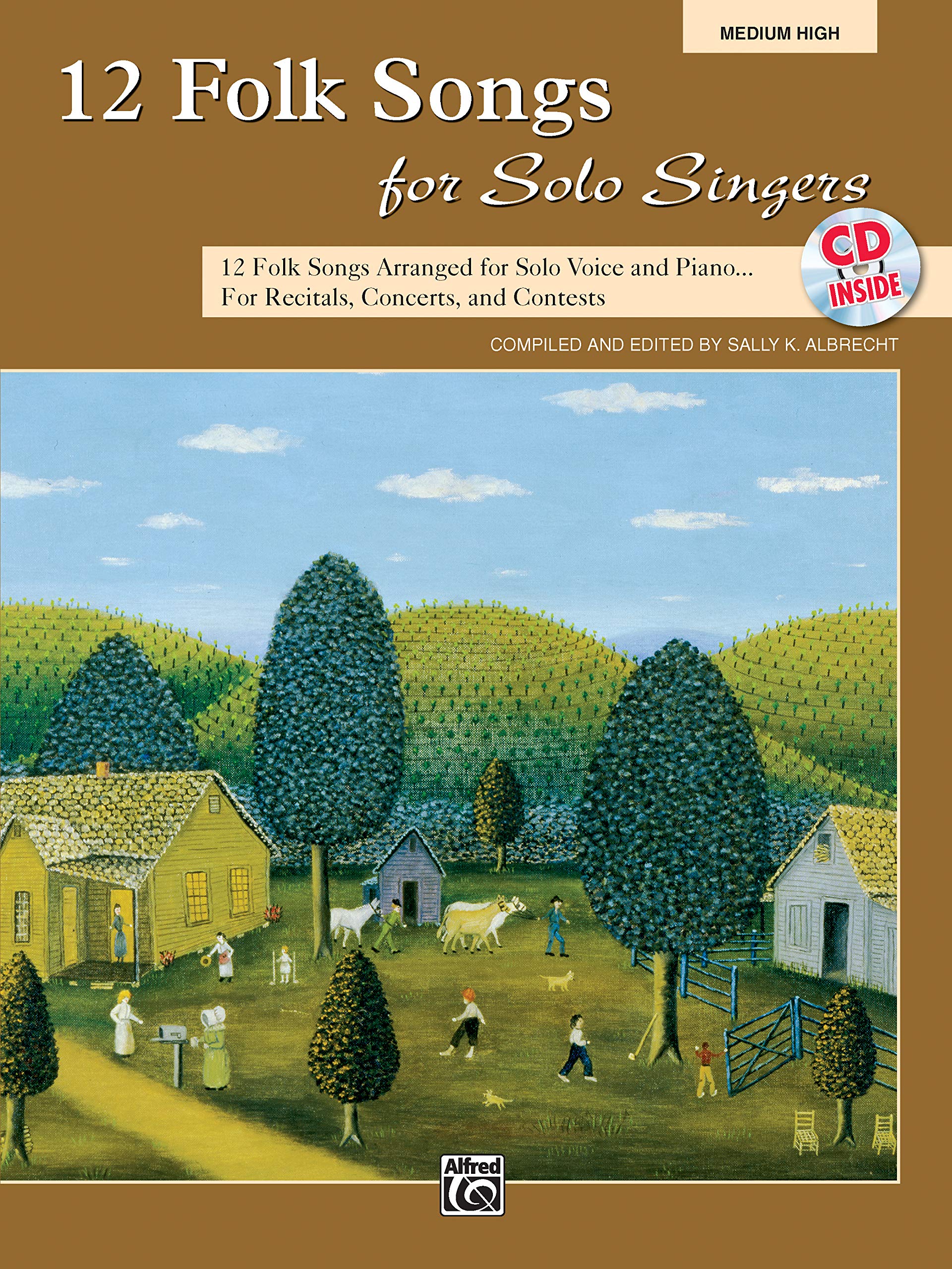 12 Folk Songs for Solo Singers: Arranged for Solo Voice and Piano for Recitals, Concerts, and Contests (Medium High Voice) (Book & CD)