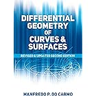 Differential Geometry of Curves and Surfaces: Revised and Updated Second Edition (Dover Books on Mathematics)