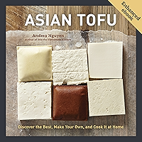 Asian Tofu: Discover the Best, Make Your Own, and Cook It at Home [A Cookbook] book cover