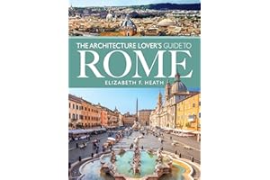 The Architecture Lover's Guide to Rome (City Guides)