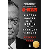 G-Man (Pulitzer Prize Winner): J. Edgar Hoover and the Making of the American Century
