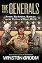The Generals: Patton, MacArthur, Marshall, and the Winning of World War II