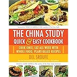 The China Study Quick & Easy Cookbook: Cook Once, Eat All Week with Whole Food, Plant-Based Recipes