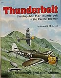 Thunderbolt, The Republic P-47 in the Pacific Theater - Aircraft Specials series (6079)