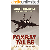 Foxbat Tales: The MiG-25 in Combat book cover Foxbat Tales: The MiG-25 in Combat book cover