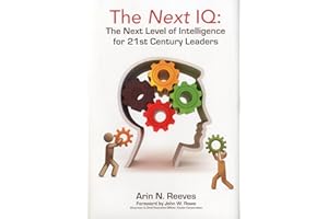 The Next IQ: The Next Level of Intelligence for 21st Century Leaders