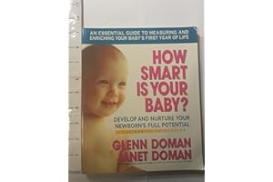 How Smart Is Your Baby?: Develop and Nurture Your Newborn’s Full Potential (The Gentle Revolution Series)