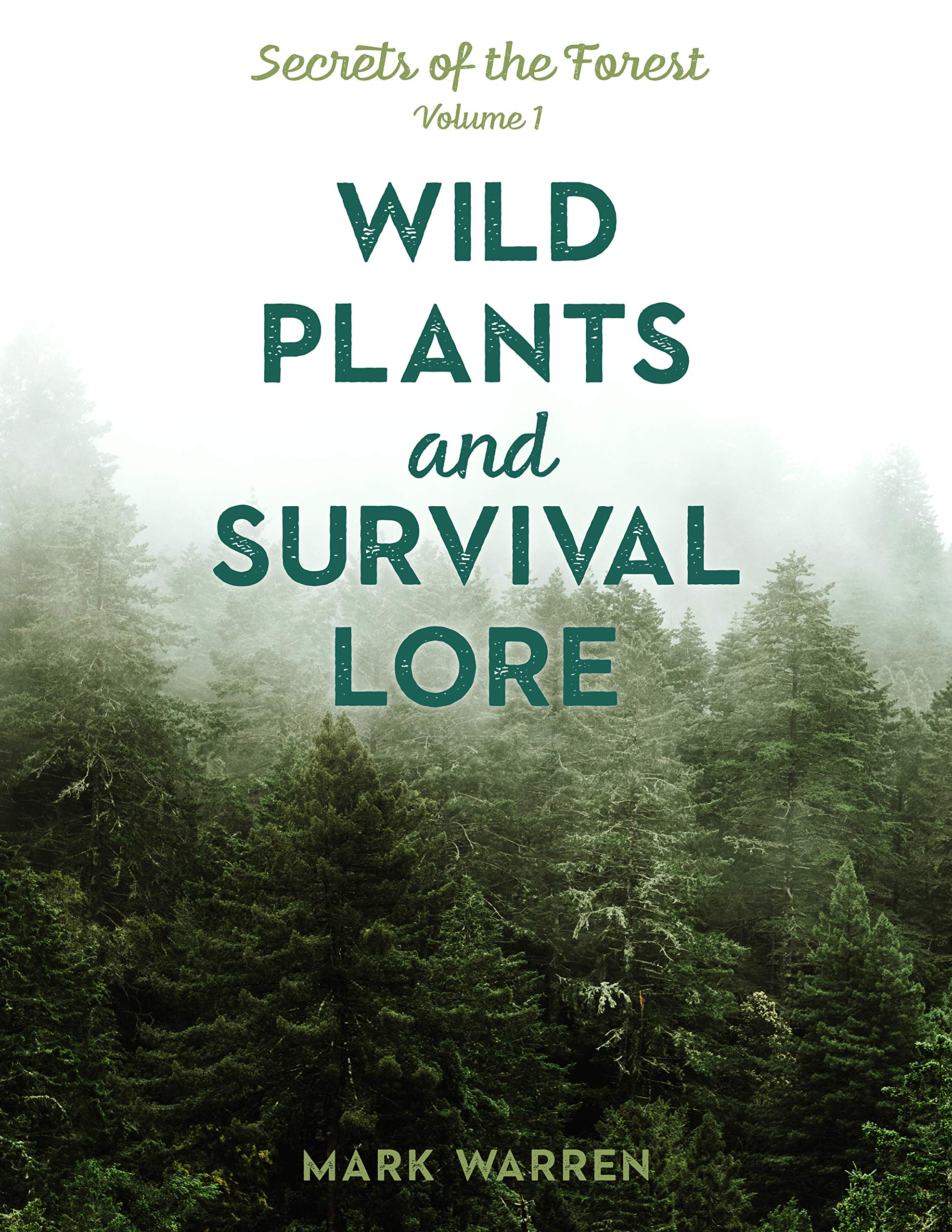 warren s outdoor living kingwood tx on Wild Plants And Survival Lore Secrets Of The Forest Volume 1 Warren Mark 9781493045556 Amazon Com Books