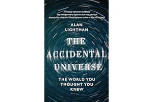 The Accidental Universe: The World You Thought You Knew