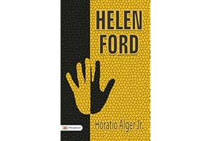 Helen Ford: Horatio Alger Jr.'s Story of Determination and Success