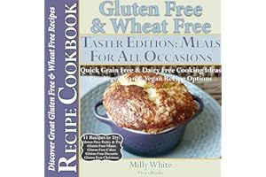 Gluten Free & Wheat Free Meals For All Occasions Taster Edition Recipe Cookbook 11 Delicious Gluten Free Recipes to Try: Glut