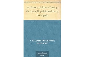 A History of Rome During the Later Republic and Early Principate