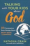 Talking with Your Kids about God: 30 Conversations