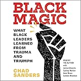 Black Magic: What Black Leaders Learned from Trauma