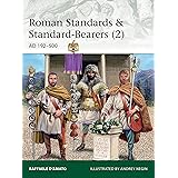 Roman Standards & Standard-Bearers (2): AD 192–500 (Elite)