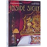 Inside Sicily: Celebrate Sicily’s history, culture, and natural beauty with an exclusive look inside its most fascinating hom