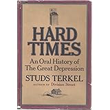 Hard Times: An Oral History of the Great Depression