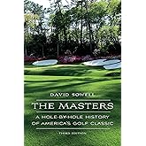The Masters: A Hole-by-Hole History of America's Golf Classic