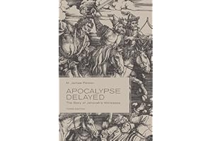 Apocalypse Delayed: The Story of Jehovah's Witnesses, Third Edition