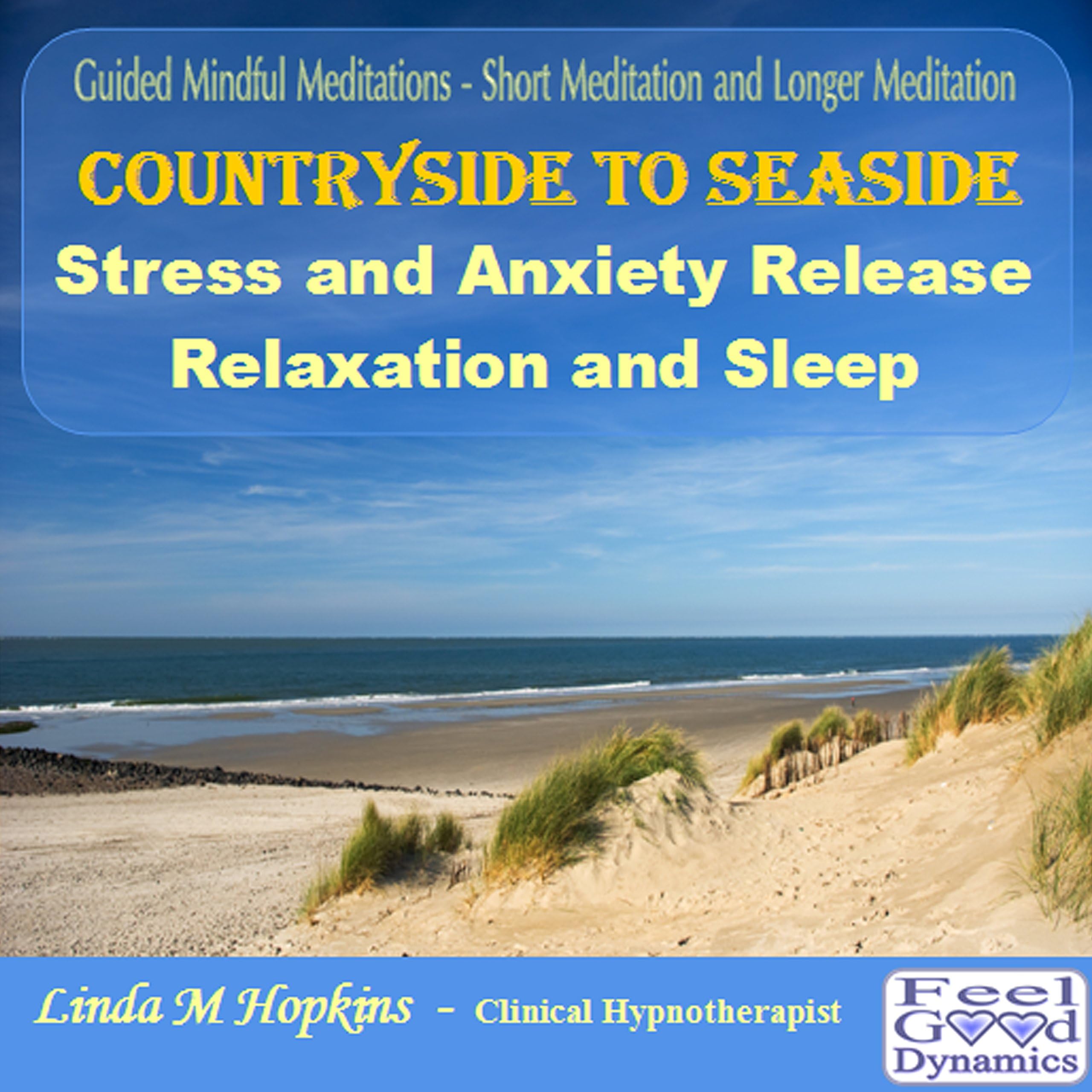 Guided Mindful Meditations - Short Meditation and Longer Meditation - "Countryside to Seaside" - Stress and Anxiety Relaxation and Sleep