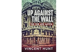 Up Against the Wall: The KGB and Latvia